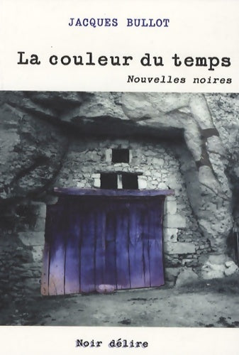 Livrenpoche : La couleur du temps - Jacques Bullot - Livre
