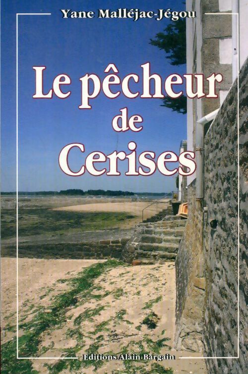 Livrenpoche : Le pêcheur de cerises - Yane Malléjac-Jégou - Livre