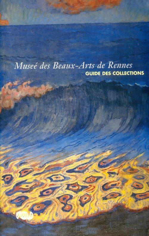 Livrenpoche : Musée des beaux arts de Rennes. Guide des collections - Collectif - Livre
