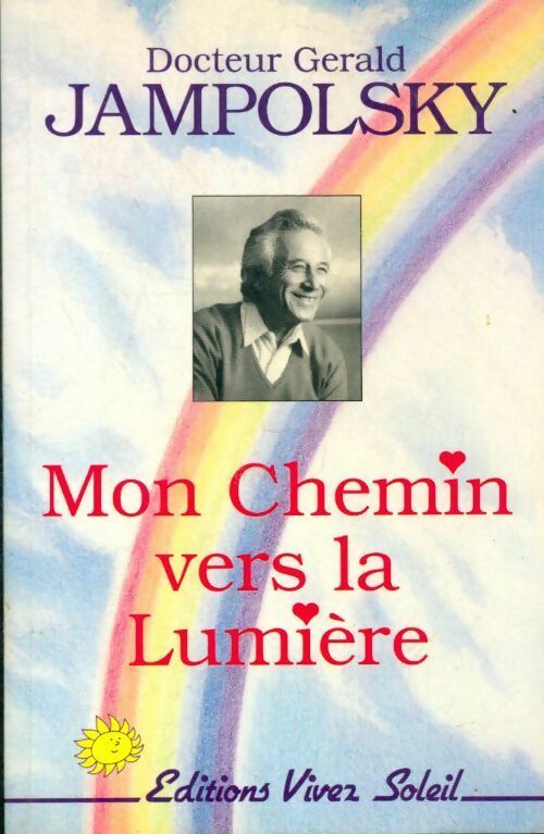 Livrenpoche : Mon chemin vers la lumière. Chemin de guérison intérieure - Gerald Jampolski - Livre