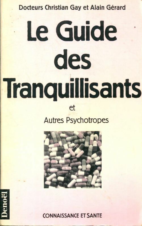 Livrenpoche : Le guide des tranquillisants et autres psychotropes - Christian Gay - Livre