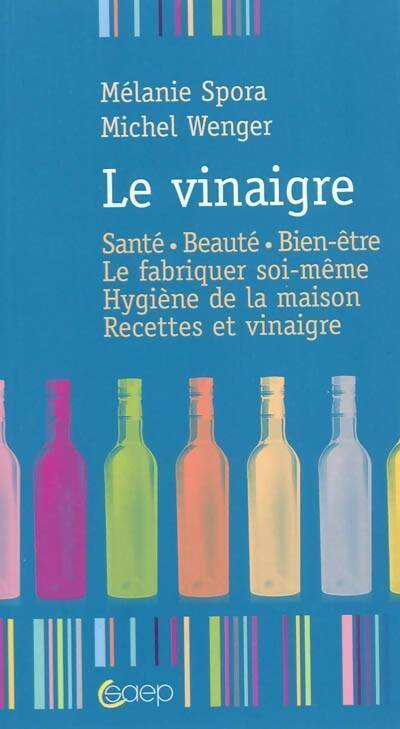 Livrenpoche : Le vinaigre - Mélanie Spora, Michel Wenger - Livre
