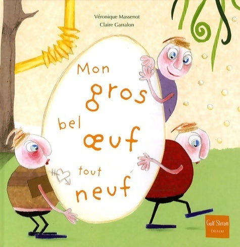 Livrenpoche : Mon gros bel oeuf tout neuf - Véronique Massenot - Livre