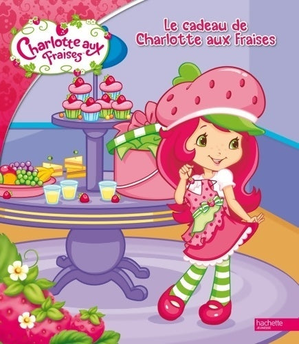 Le cadeau de Charlotte aux fraises - Collectif - Livre