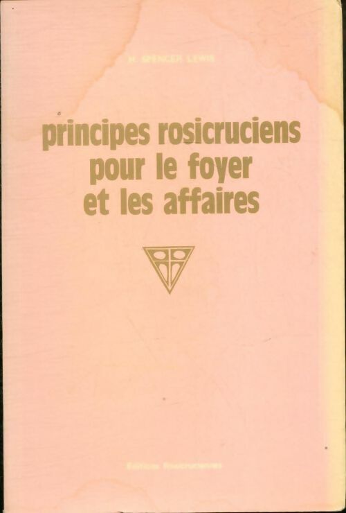 Livrenpoche : Principes rosicruciens pour le foyer et les affaires - Harvey Spencer Lewis - Livre