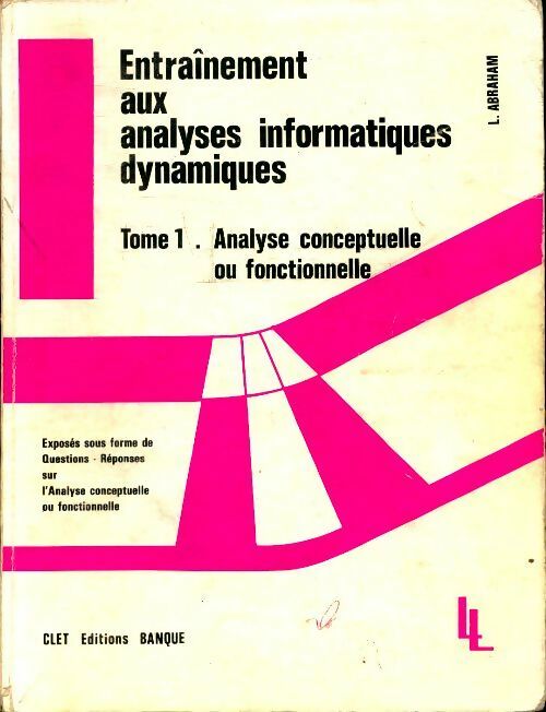 Livrenpoche : Entraînement aux analyses informatiques dynamiques Tome I - L. Abraham - Livre