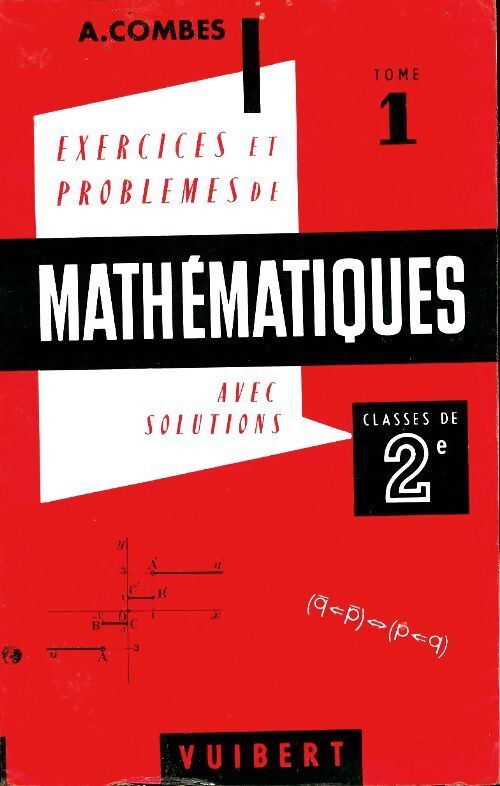 Livrenpoche : Exercices et problèmes de mathématiques Seconde Tome I - A. Combes - Livre
