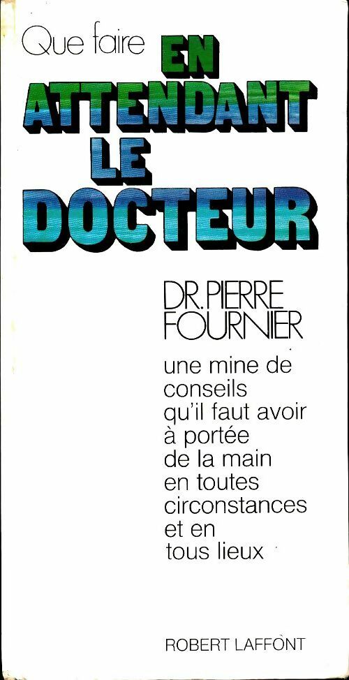 Livrenpoche : Que faire en attendant le docteur - Pierre Fournier - Livre