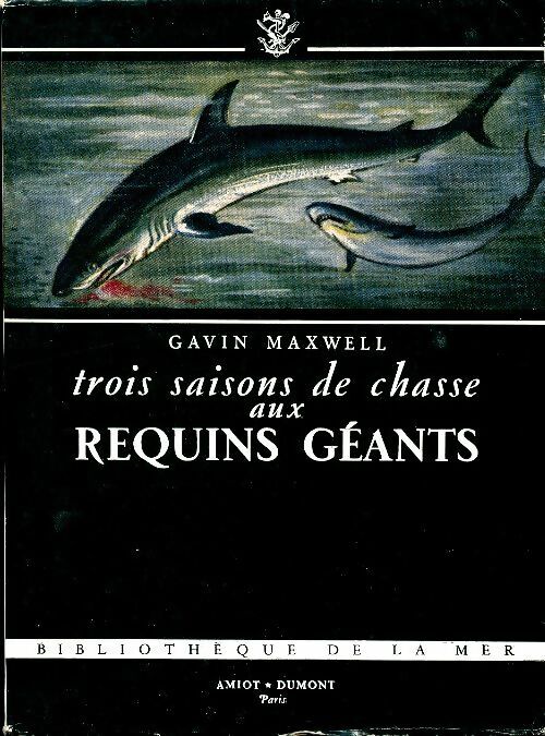 Livrenpoche : Trois saisons de chasse au requins géants - Gavin Maxwell - Livre