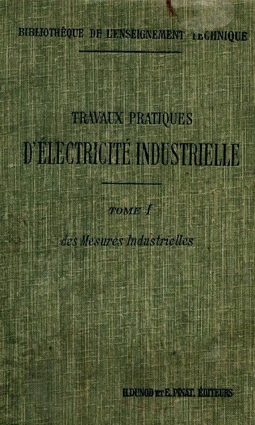 Livrenpoche : Travaux d'électricité industrielle Tome I : Des mesures industrielles - Pierre Roberjot - Livre