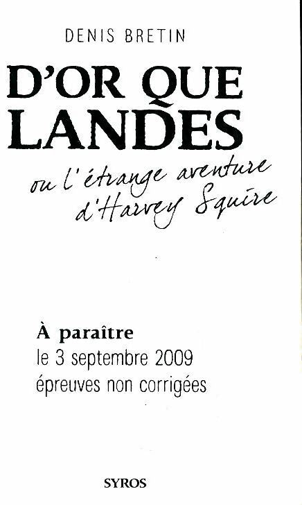 Livrenpoche : D'or que landes ou l'étrange aventure d'Harvey Squire - Denis Bretin - Livre