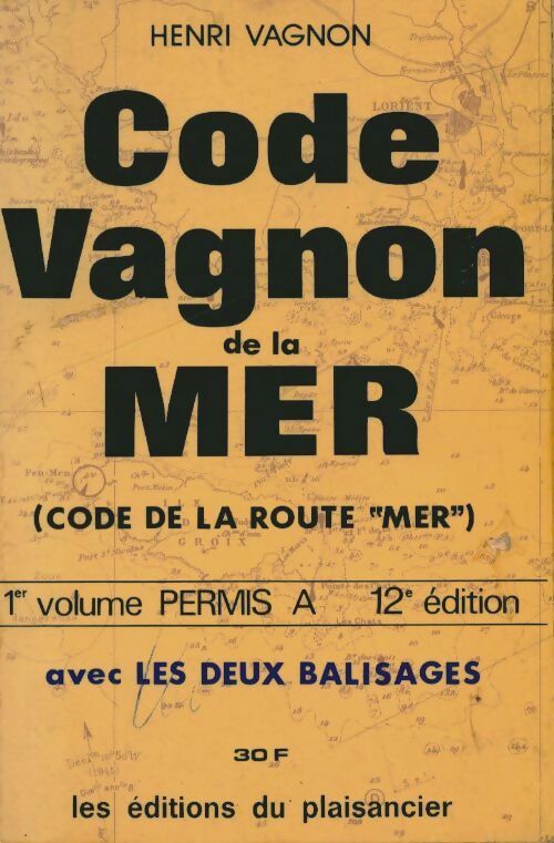 Livrenpoche : Code Vagnon de la mer Tome I : Permis A - Henri Vagnon - Livre