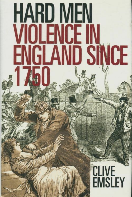 Livrenpoche : Hard men : The english and violence since 1750 - Professor Clive Emsley - Livre