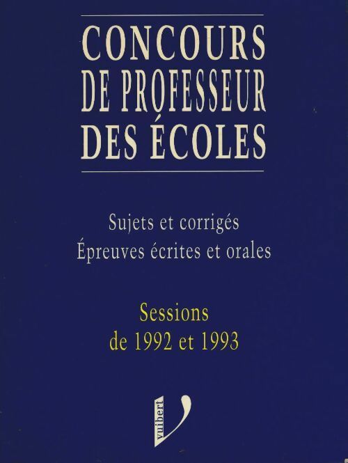 Livrenpoche : Concours de professeur des écoles : Sujets et corrigés épreuves écrites et orales sessions de 1992 et 1993 - Frank Marchand - Livre
