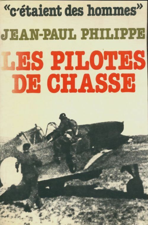 Livrenpoche : Les pilotes de chasse - Jean-Paul Philippe - Livre