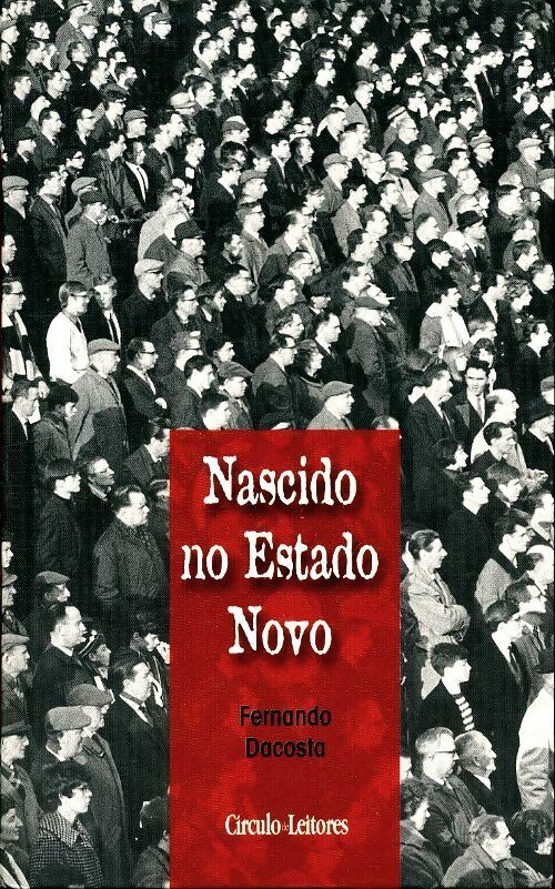 Livrenpoche : Nascido no estado novo - Fernando Dacosta - Livre