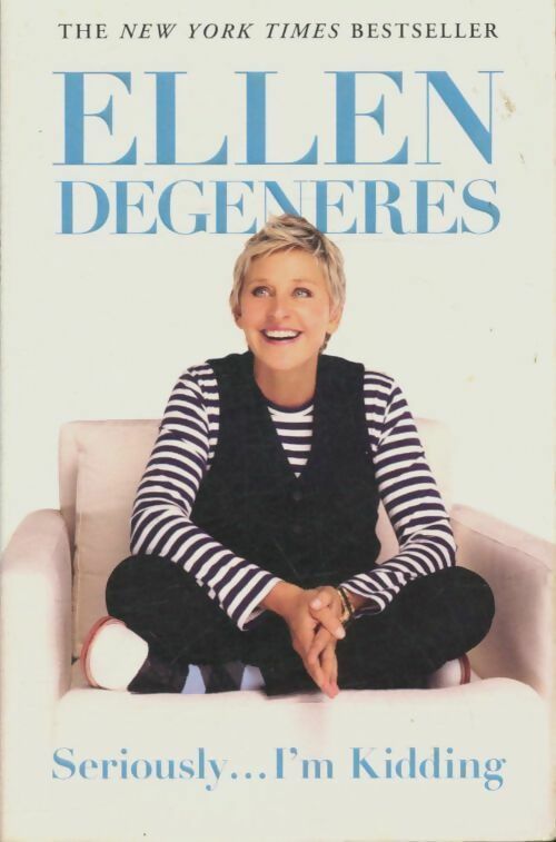 Livrenpoche : Seriously... I'm kidding - Ellen Degeneres - Livre