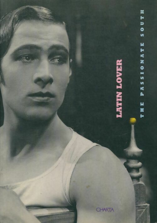 Livrenpoche : Latin lover : The passionate south - Collectif - Livre