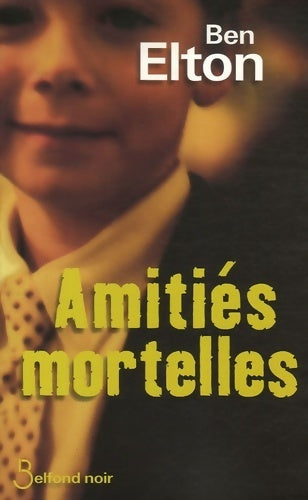 Livrenpoche : Amitiés mortelles - Ben Elton - Livre