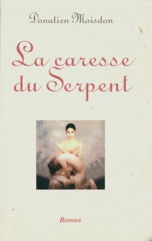Livrenpoche : La caresse du serpent - D. Moisdon - Livre