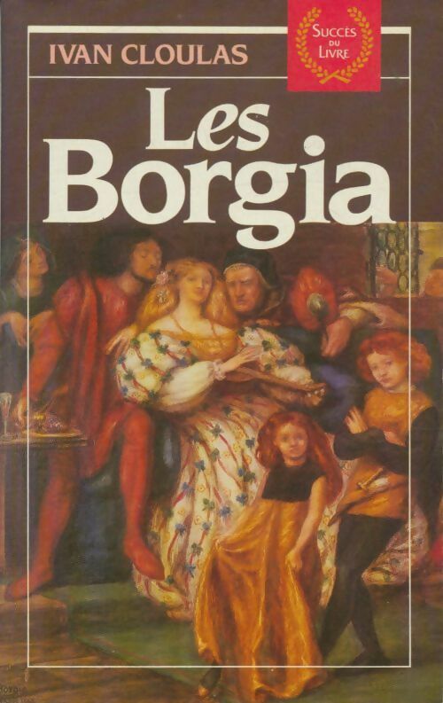 Livrenpoche : Les Borgia - Ivan Cloulas - Livre