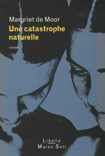 Livrenpoche : Une catastrophe naturelle - Margriet De Moor - Livre