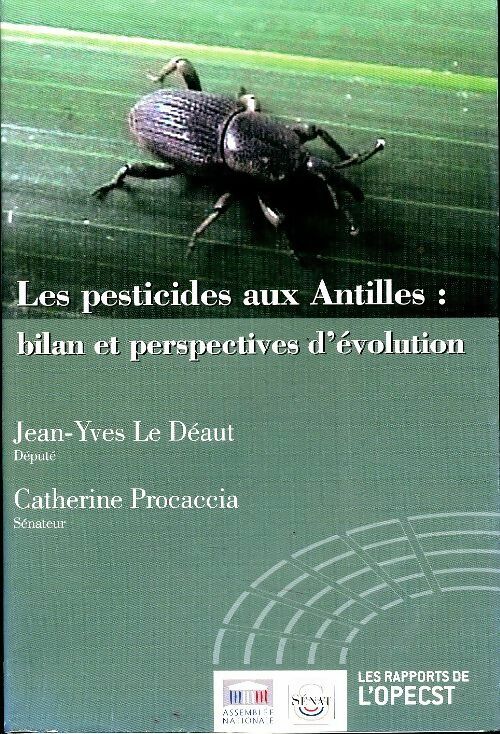 Livrenpoche : Les pesticides aux Antilles : Bilan et perspectives d'évolution - Jean-Yves Le Déaut - Livre