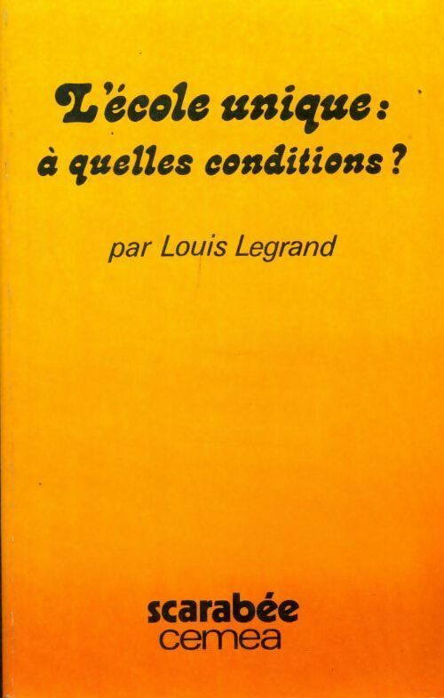 Livrenpoche : L'école unique : À quelles conditions ? - Louis Legrand - Livre