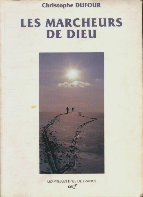 Livrenpoche : Les marcheurs de Dieu - Christophe Dufour - Livre