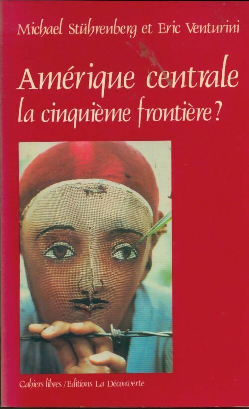 Livrenpoche : Amérique centrale : La cinquième frontière ? - Michaël Stührenberg - Livre
