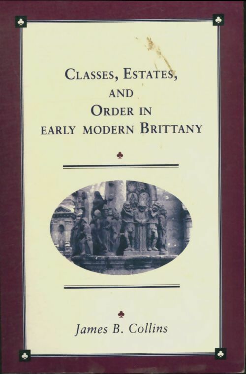 Livrenpoche : Classes, estates, and order in early modern Brittany - James B. Collins - Livre
