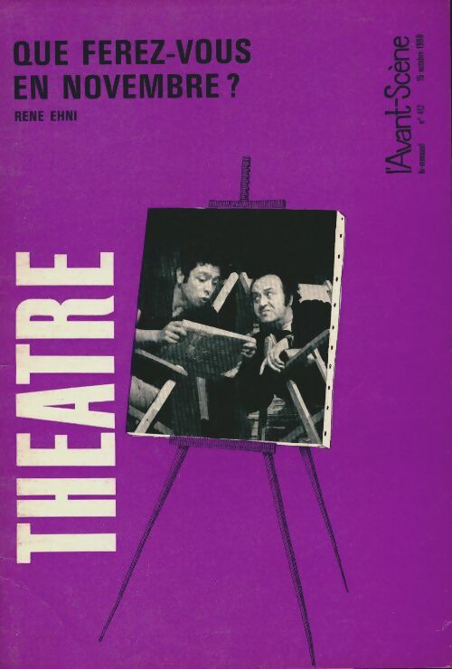 Livrenpoche : L'avant-scène théâtre Revue n°412 : Que ferez vous en novembre ? René Ehni - Collectif - Livre