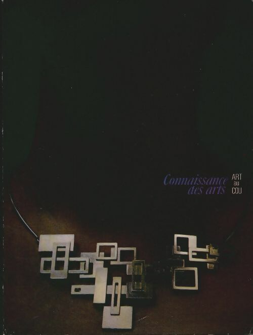 Livrenpoche : Connaissance des arts n°237 : Art au cou - Collectif - Livre