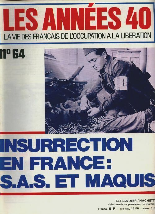 Livrenpoche : Les années 40 n°64 : Insurrection en France : SAS et maquis - Collectif - Livre