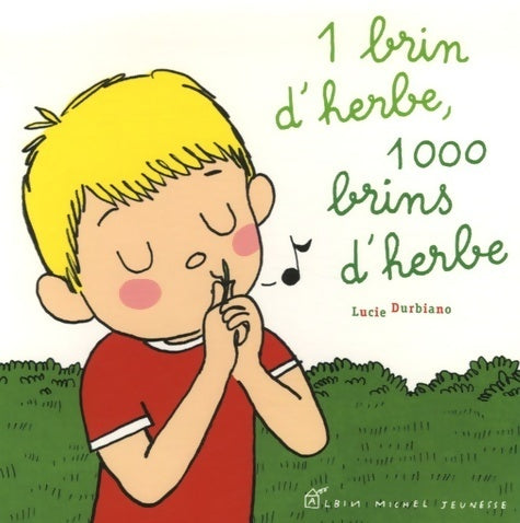 Livrenpoche : 1 brin d'herbe, 1000 brins d'herbe - Lucie Durbiano - Livre