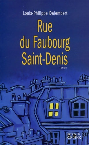Rue du Faubourg Saint-Denis - Louis-Philippe Dalembert - Livre