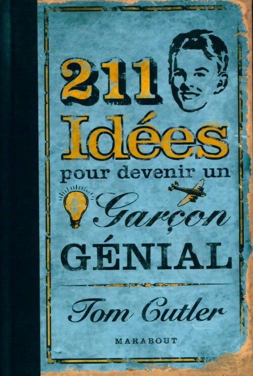 Livrenpoche : 211 idées pour devenir un garçon génial - Tom Cutler - Livre