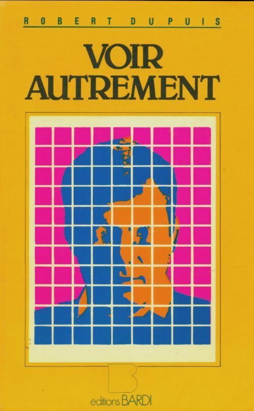 Livrenpoche : Voir autrement - Robert Dupuis - Livre
