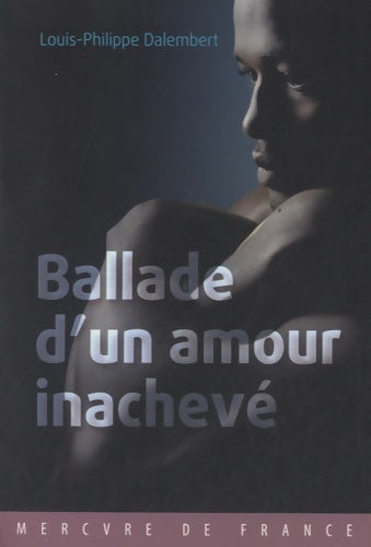Livrenpoche : Ballade d'un amour inachevé - Louis-Philippe Dalembert - Livre