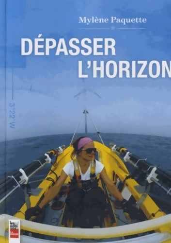 Dépasser l'horizon - Mylène Paquette - Livre
