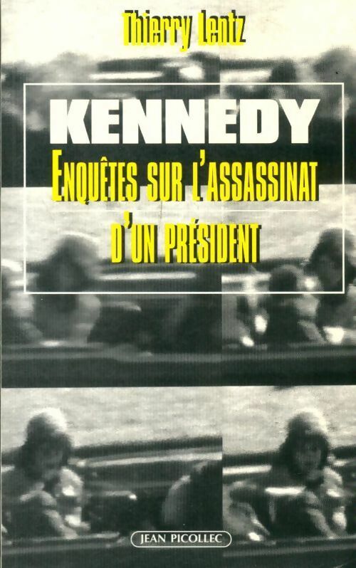 Livrenpoche : Kennedy. Enquête sur l'assassinat d'un président - Thierry Lentz - Livre