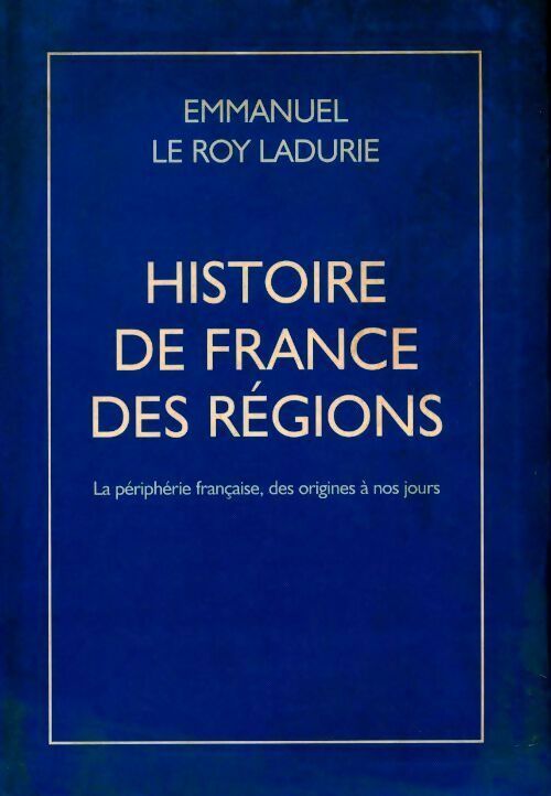 Livrenpoche : Histoire de France des régions - Emmanuel Le Roy Ladurie - Livre