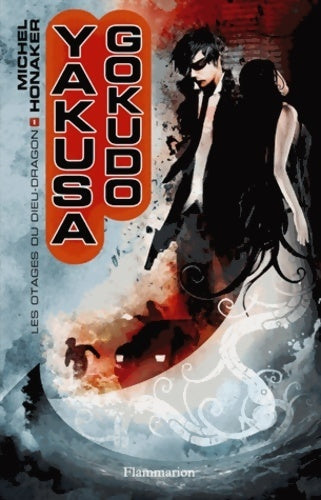 Livrenpoche : Yakuza Gokudo Tome I : Les otages du dieu dragon - Michel Honaker - Livre