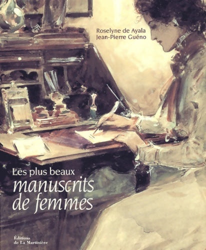 Livrenpoche : Les plus beaux manuscrits de femmes - Roselyne De Ayala - Livre