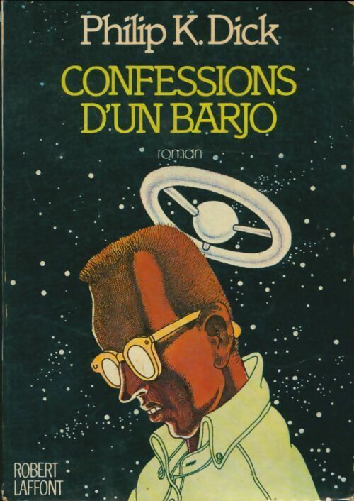 Livrenpoche : Confessions d'un barjo - Philip Kindred Dick - Livre