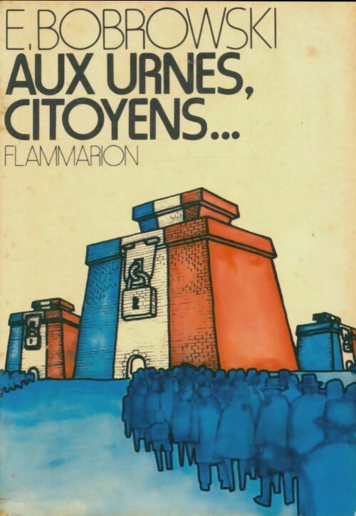Livrenpoche : Aux urnes citoyens - Edouard Bobrowski - Livre
