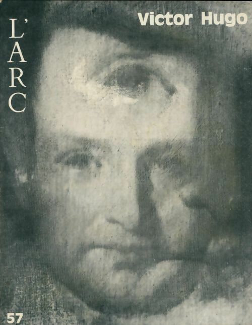 Livrenpoche : L'arc n°57 : Victor Hugo - Collectif - Livre