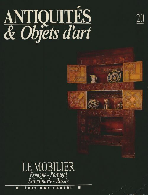 Livrenpoche : Antiquités & objets d'art n°20 : Le mobilier : Espagne-Portugal Scandinavie-Russie - Collectif - Livre