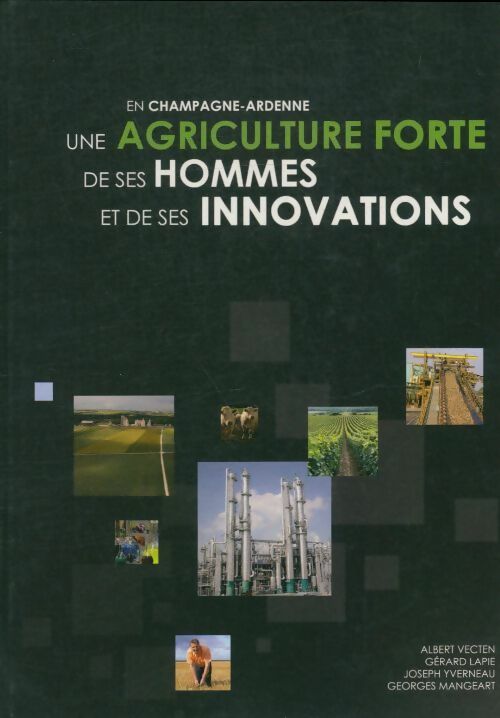 Livrenpoche : En Champagne-Ardenne, une agriculture forte de ses hommes et de ses innovations - Collectif - Livre