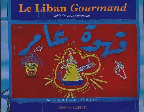 Livrenpoche : Le Liban gourmand - Chérine Yazbeck - Livre